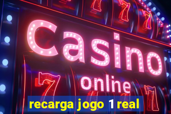 recarga jogo 1 real